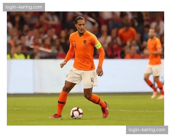 荷兰无冕之王防线质量 范戴克领衔体系与大赛突破可能性分析